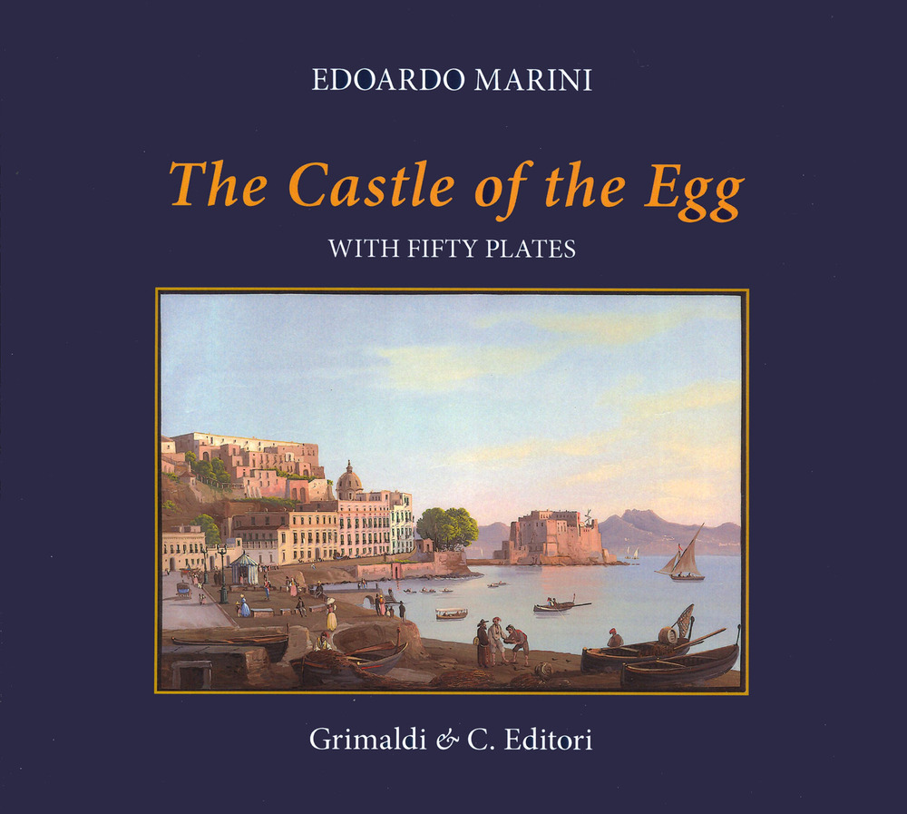 Libri Edoardo Marini - The Castle Of The Egg (History And Images). With Fifty Plates. Ediz. A Colori NUOVO SIGILLATO, EDIZIONE DEL 05/04/2024 SUBITO DISPONIBILE