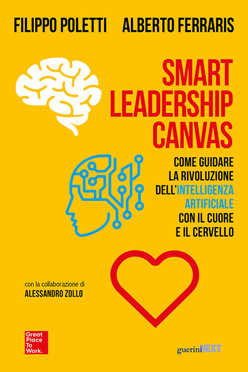 Libri Poletti Filippo / Alberto Ferraris - Smart Leadership Canvas. Come Guidare La Rivoluzione Dell'intelligenza Artificiale Con Il Cuore E Il Cervello NUOVO SIGILLATO, EDIZIONE DEL 01/12/2023 SUBITO DISPONIBILE