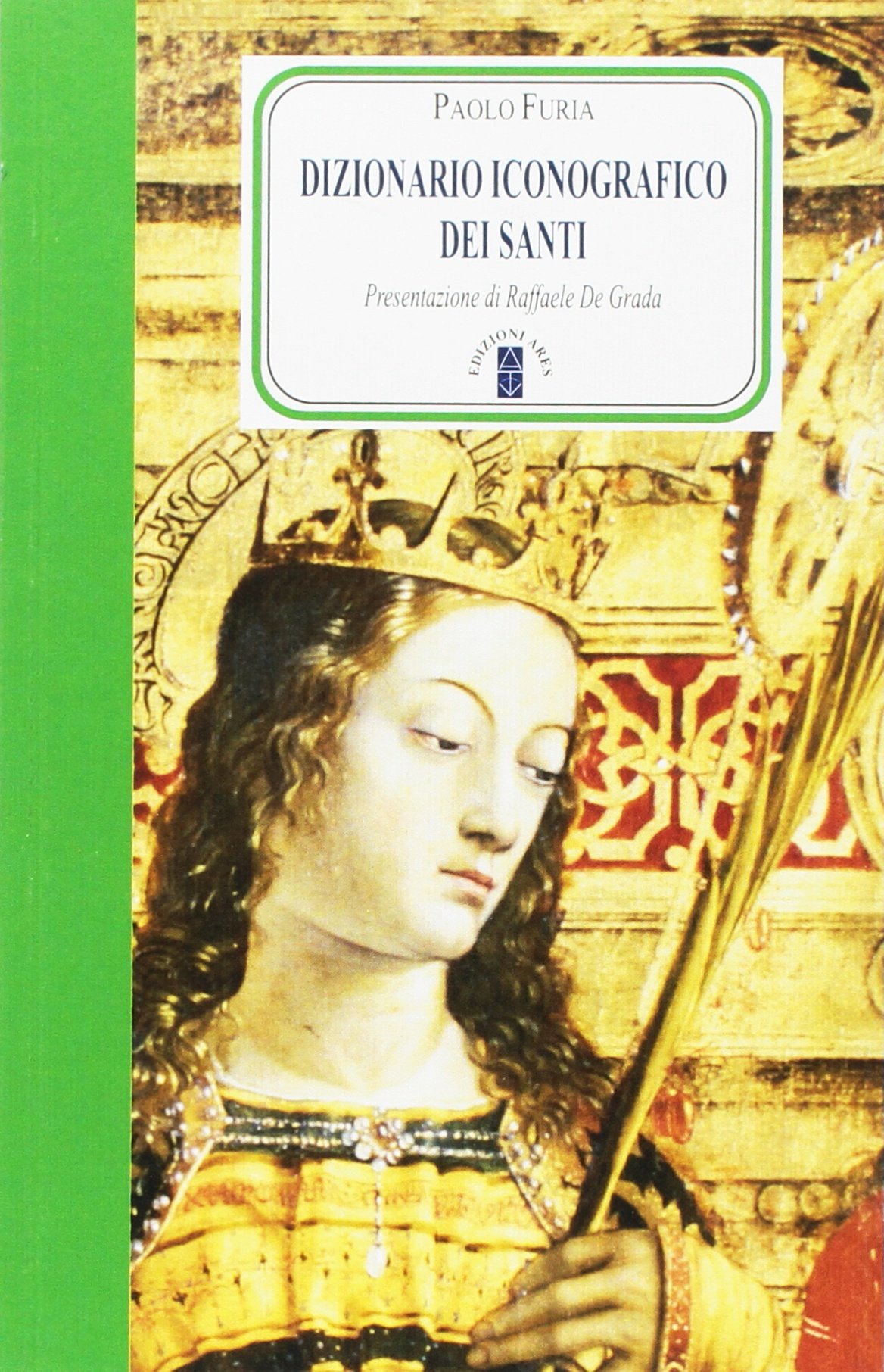 Libri Paolo Furia - Dizionario Iconografico Dei Santi NUOVO SIGILLATO, EDIZIONE DEL 20/02/2002 SUBITO DISPONIBILE