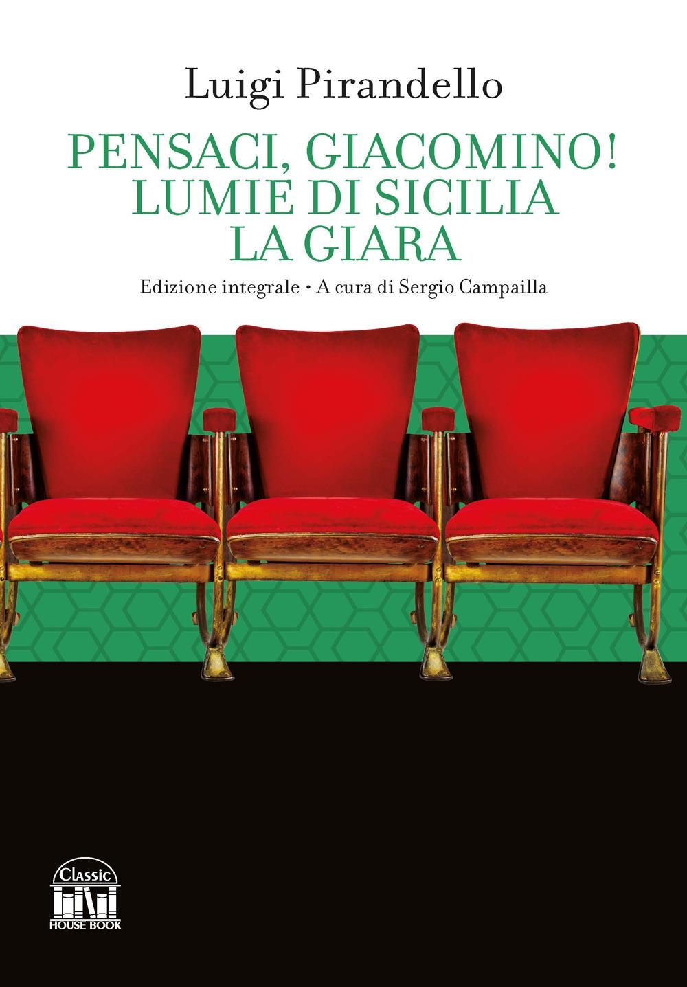 Libri Luigi Pirandello - Pensaci, Giacomino!-Lumie Di Sicilia-La