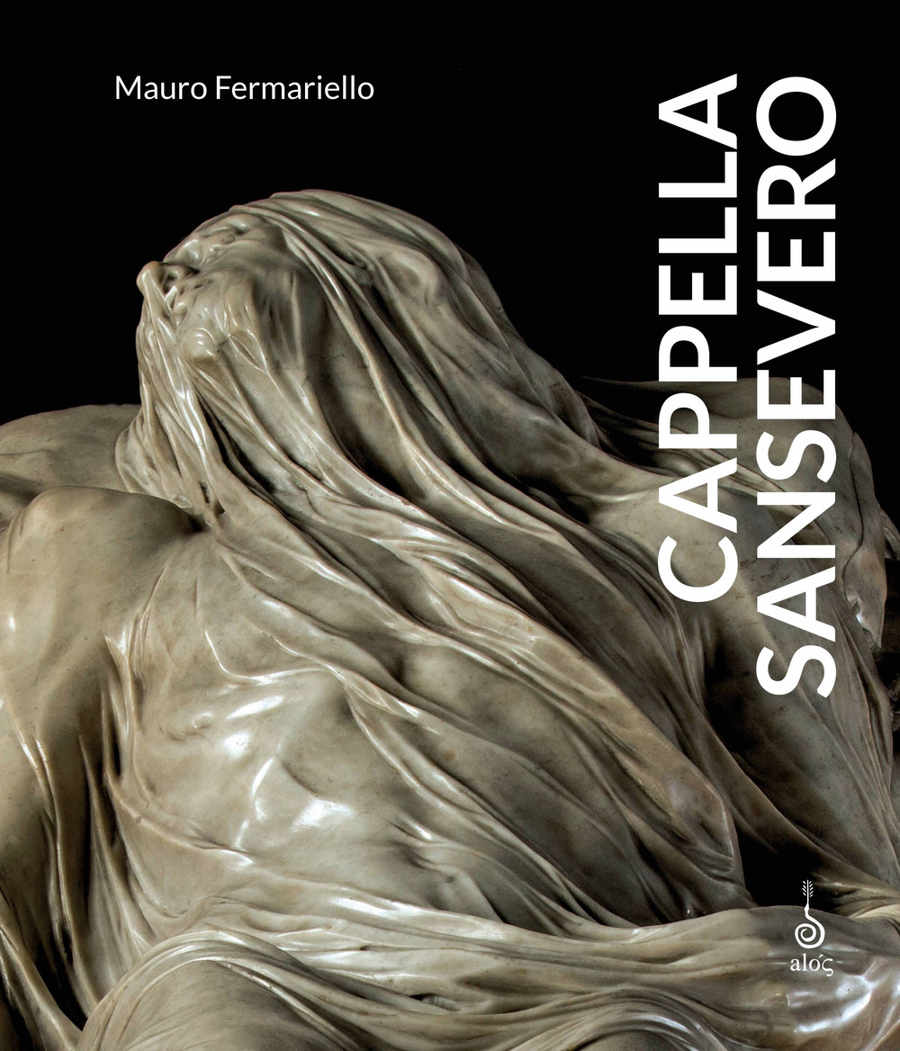 Libri Mauro Fermariello - Cappella Sansevero. Ediz. Illustrata NUOVO SIGILLATO, EDIZIONE DEL 16/11/2018 SUBITO DISPONIBILE