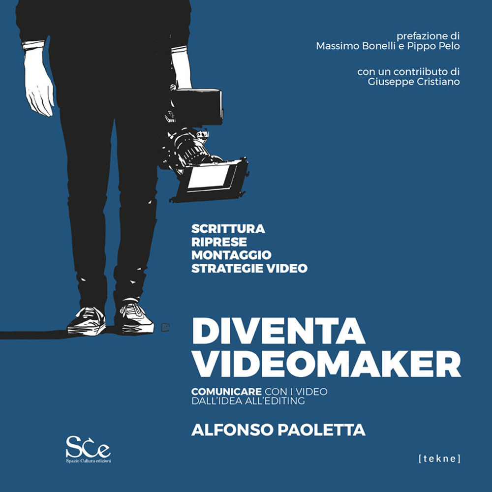 Libri Paoletta Alfonso - Diventa Videomaker. Comunicare Con I Video Dall'idea All'editing NUOVO SIGILLATO, EDIZIONE DEL 25/03/2024 SUBITO DISPONIBILE