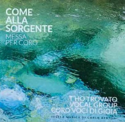 Audio Cd T'ho Trovato Vocal Group - Come Alla Sorgente - Messa Per Coro NUOVO SIGILLATO, EDIZIONE DEL 23/05/2019 DISPO ENTRO UN MESE, SU ORDINAZIONE