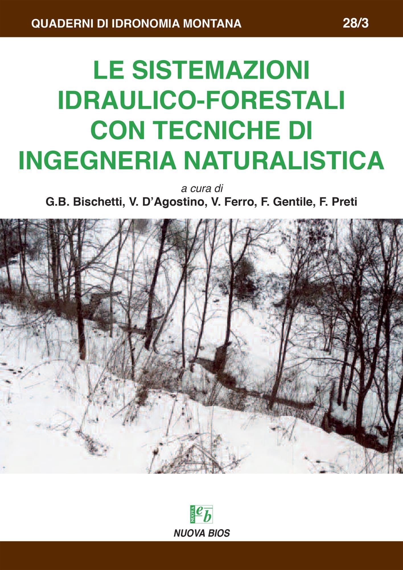 Libri Sistemazioni Idraulico-Forestali Con Tecniche Di Ingegneria Naturalistica (Le) NUOVO SIGILLATO SUBITO DISPONIBILE