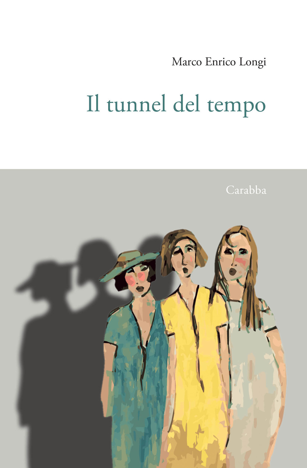 Libri Longi Marco Enrico - Il Tunnel Del Tempo NUOVO SIGILLATO, EDIZIONE DEL 20/04/2024 SUBITO DISPONIBILE