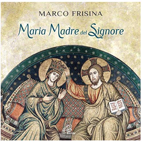 Audio Cd Frisina Marco - Maria Madre Del Signore NUOVO SIGILLATO, EDIZIONE DEL 09/11/2020 DISPO ENTRO UN MESE, SU ORDINAZIONE