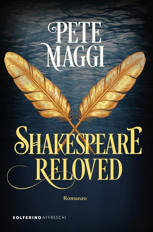 Libri Maggi Pete - Shakespeare Reloved NUOVO SIGILLATO, EDIZIONE DEL 19/09/2023 SUBITO DISPONIBILE