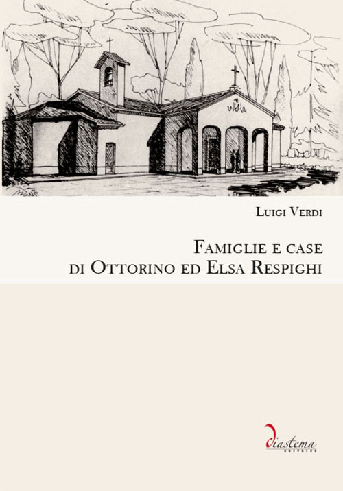 Libri Luigi Verdi - Famiglie E Case Di Ottorino Ed Elsa Respighi NUOVO SIGILLATO, EDIZIONE DEL 16/03/2020 SUBITO DISPONIBILE