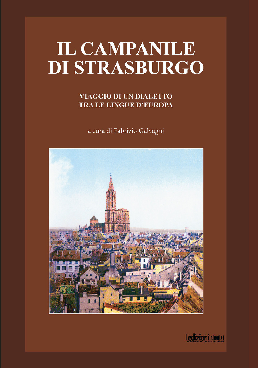 Libri Campanile Di Strasburgo. Viaggio Di Un Dialetto Tra Le Lingue D'europa (Il) NUOVO SIGILLATO, EDIZIONE DEL 19/02/2024 SUBITO DISPONIBILE