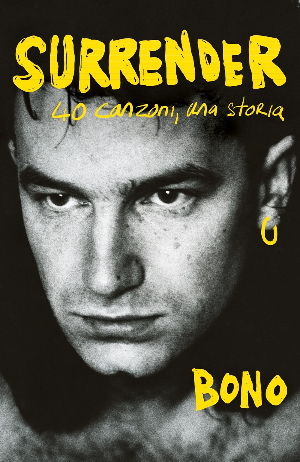 Libri Bono - Surrender. 40 Canzoni, Una Storia NUOVO SIGILLATO, EDIZIONE DEL 01/11/2022 SUBITO DISPONIBILE