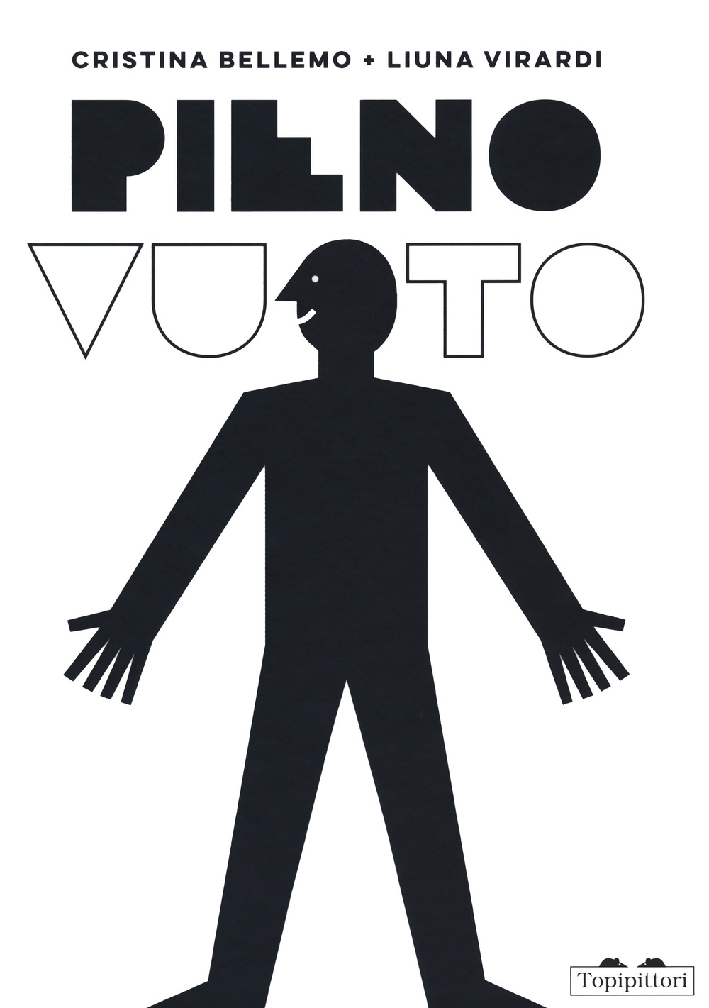 Libri Cristina Bellemo / Liuna Virardi - Pieno/Vuoto. Ediz. Illustrata NUOVO SIGILLATO, EDIZIONE DEL 21/10/2020 SUBITO DISPONIBILE