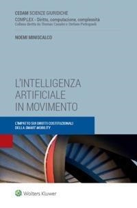 Libri Miniscalco Noemi - L' Intelligenza Artificiale In Movimento. Impatto Sui Diritti Costituzionali NUOVO SIGILLATO, EDIZIONE DEL 15/03/2024 SUBITO DISPONIBILE