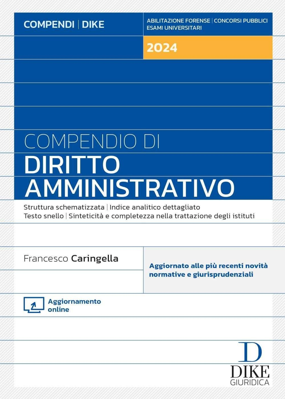 Libri Francesco Caringella - Compendio Di Diritto Amministrativo. Con Aggiornamento Online NUOVO SIGILLATO, EDIZIONE DEL 16/02/2024 SUBITO DISPONIBILE