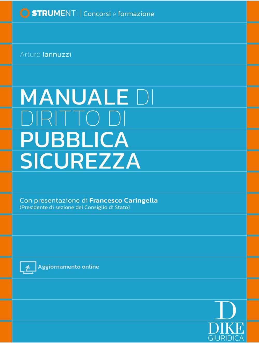 Libri Arturo Iannuzzi - Manuale Di Diritto Di Pubblica Sicurezza. Con Aggiornamento Online NUOVO SIGILLATO, EDIZIONE DEL 13/02/2024 SUBITO DISPONIBILE