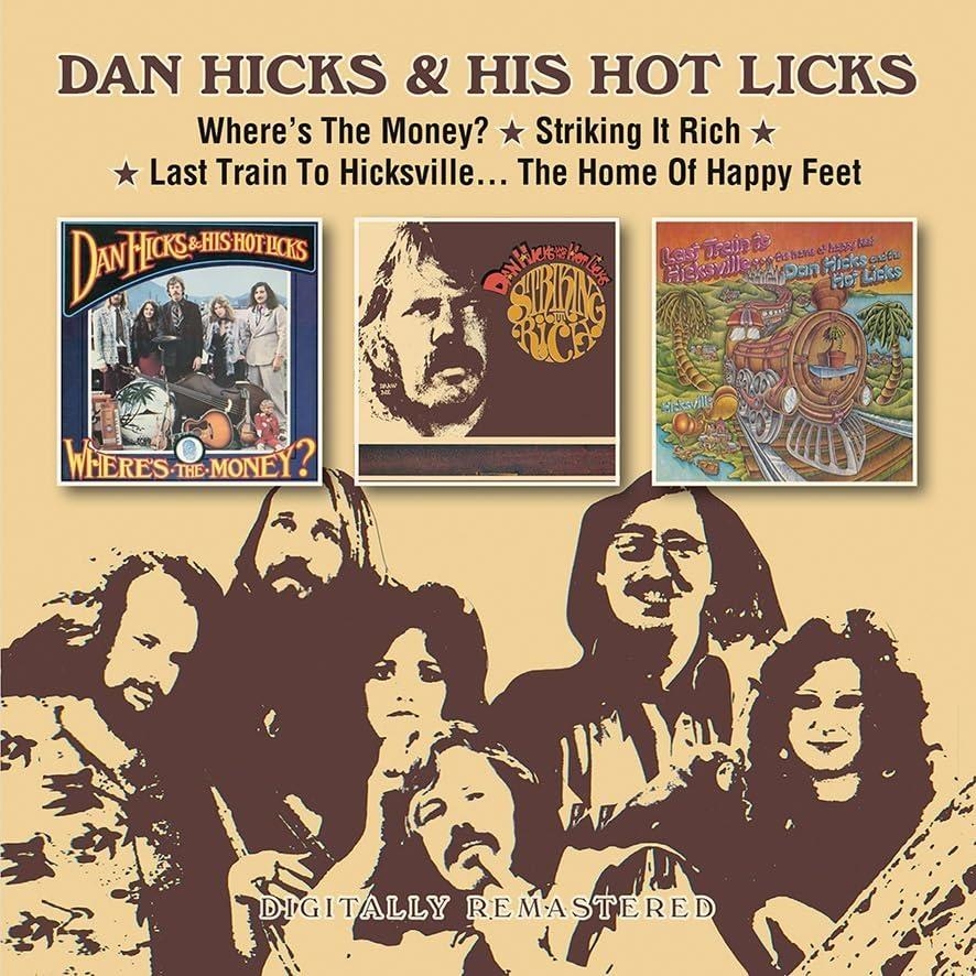 Audio Cd Dan Hicks & His Hot Licks - Where's The Money / Striking It Rich / Last Train (2 Cd) NUOVO SIGILLATO, EDIZIONE DEL 05/04/2024 SUBITO DISPONIBILE