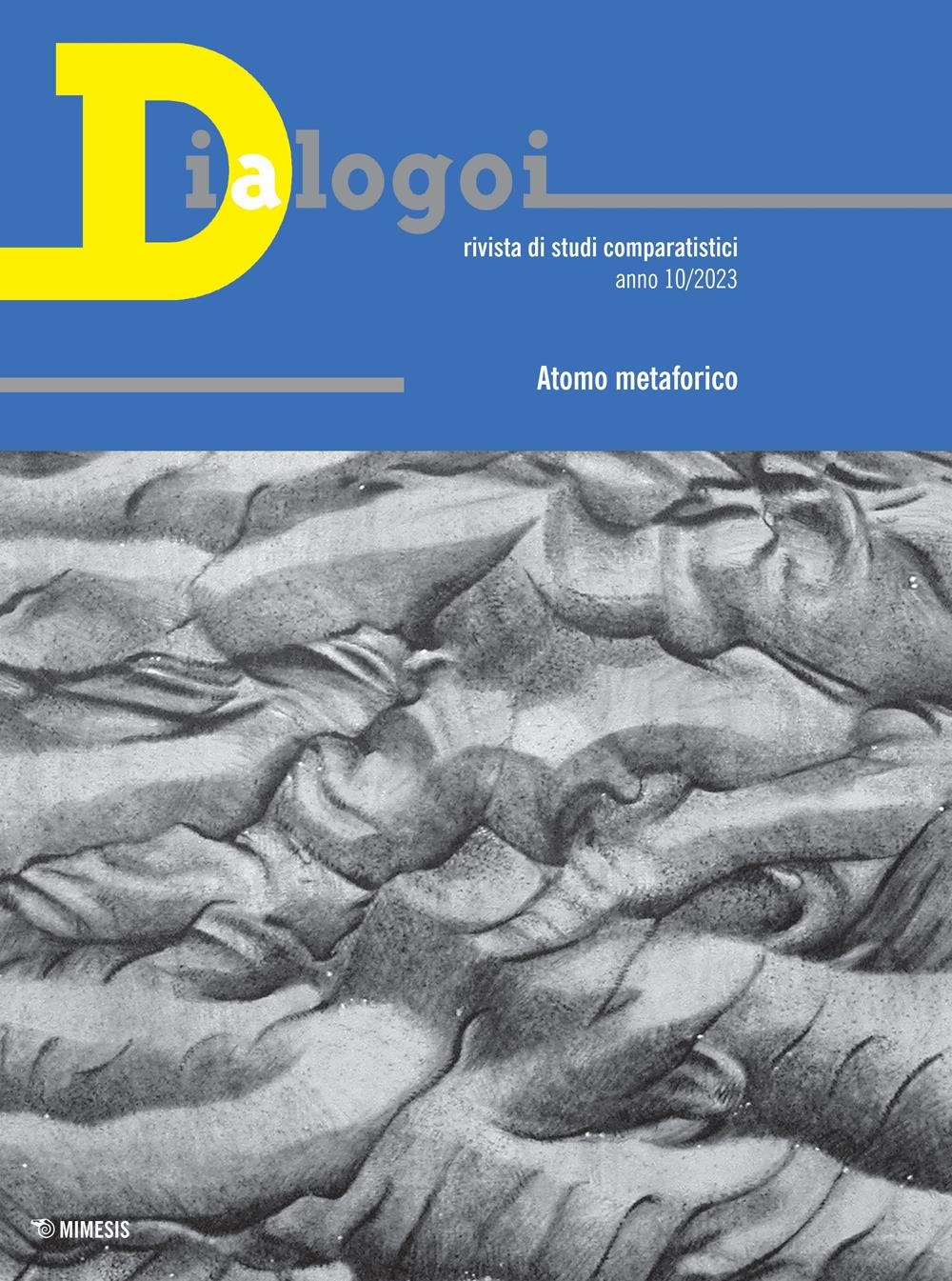 Libri Dialogoi. Rivista Di Studi Comparatistici (2023) Vol 10 NUOVO SIGILLATO, EDIZIONE DEL 21/02/2024 SUBITO DISPONIBILE