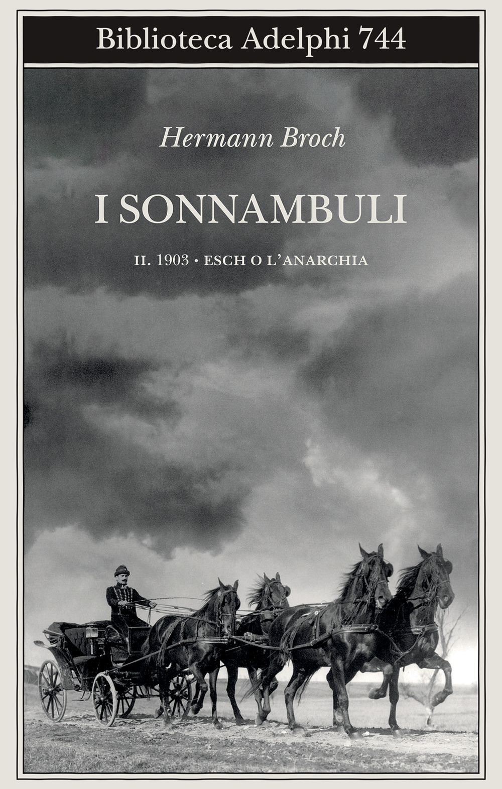 Libri Hermann Broch - 1903: Esch O L'anarchia. I Sonnambuli Vol 02 NUOVO SIGILLATO, EDIZIONE DEL 17/03/2023 SUBITO DISPONIBILE