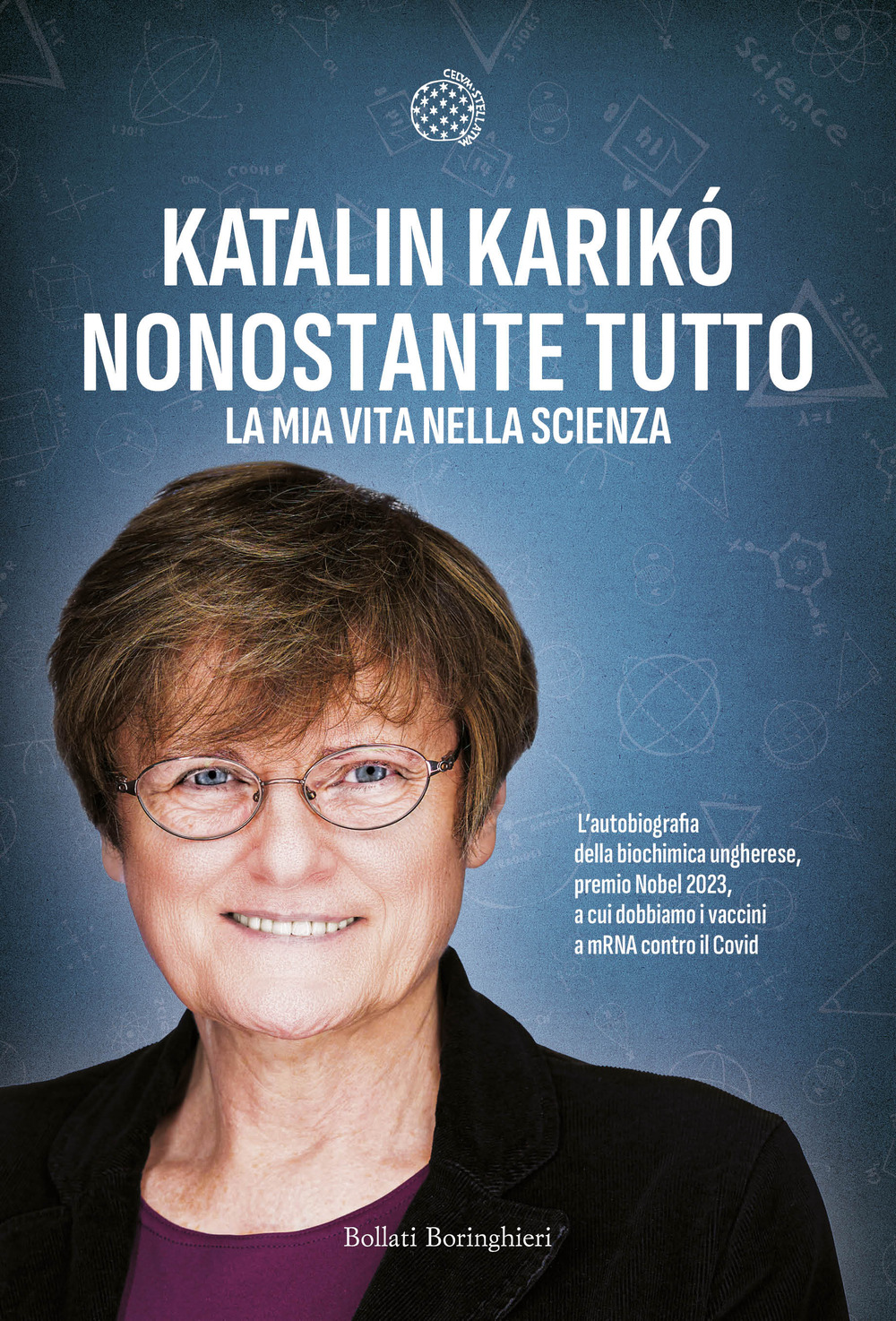 Libri Karikó Katalin - Nonostante Tutto. La Mia Vita Nella Scienza NUOVO SIGILLATO, EDIZIONE DEL 16/04/2024 SUBITO DISPONIBILE