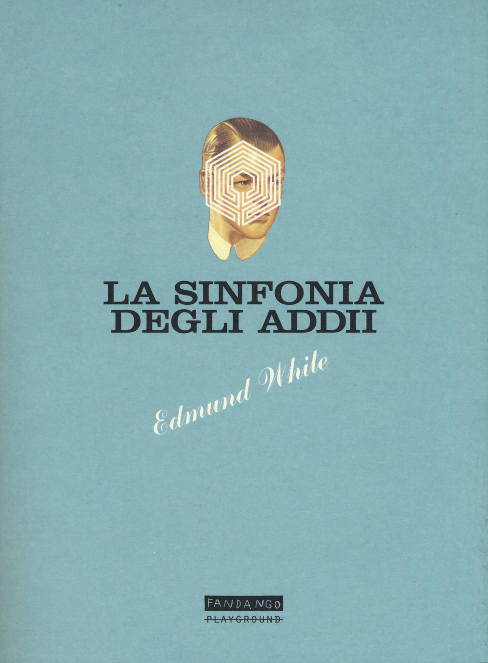 Libri Edmund White - La Sinfonia Degli Addii NUOVO SIGILLATO, EDIZIONE DEL 27/06/2019 SUBITO DISPONIBILE