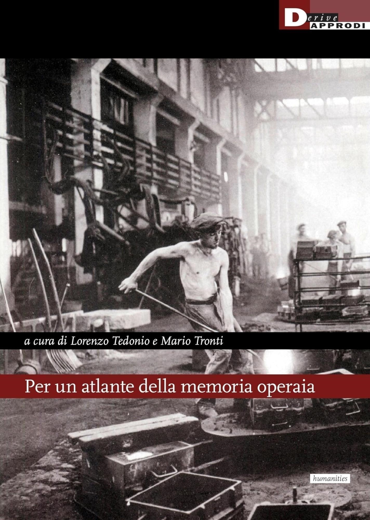 Libri Per Un Atlante Della Memoria Operaia NUOVO SIGILLATO, EDIZIONE DEL 10/11/2023 SUBITO DISPONIBILE