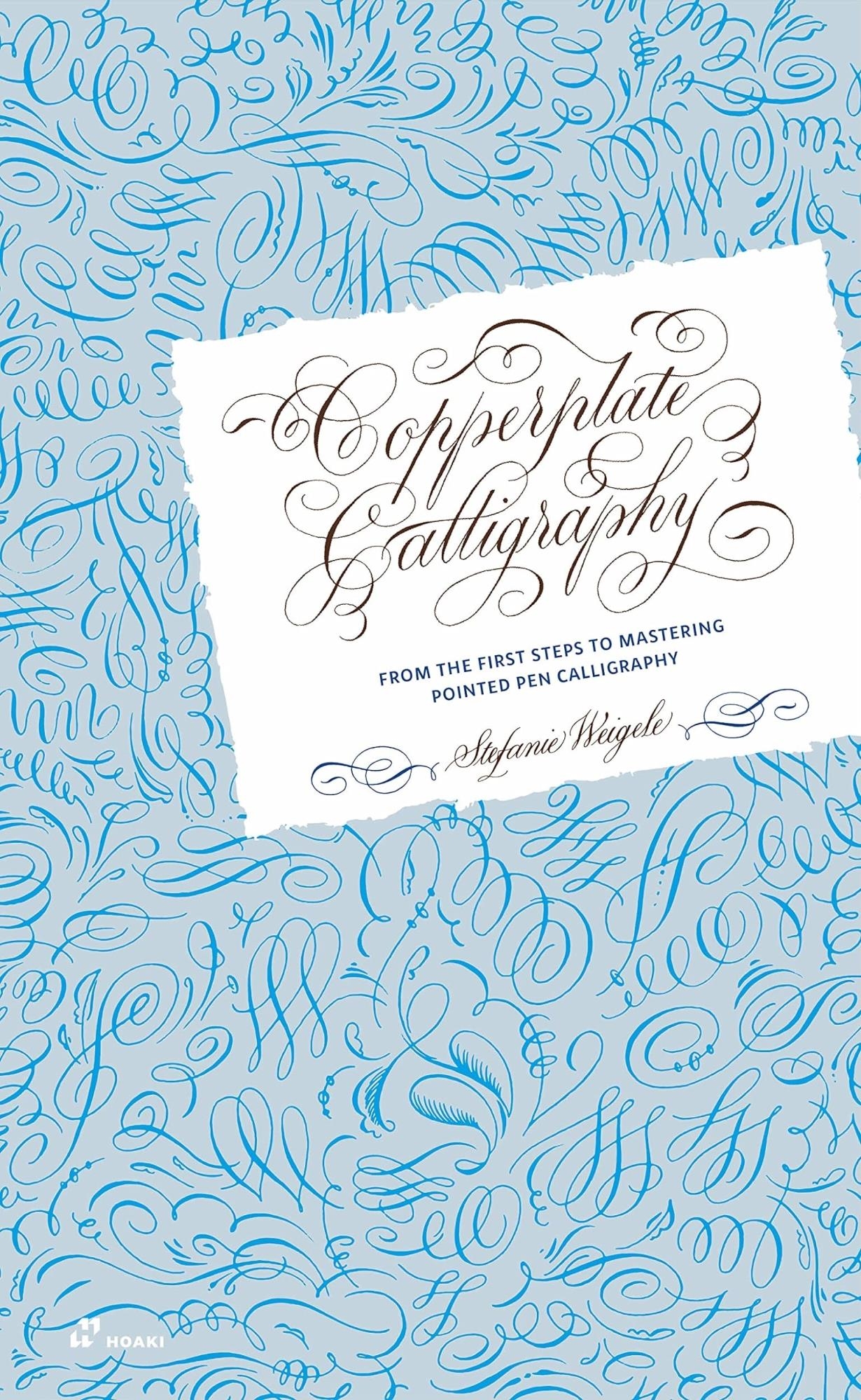 Libri Copperplate Calligraphy. From The First Steps To Mastering Pointed Pen Calligraphy NUOVO SIGILLATO, EDIZIONE DEL 14/03/2024 SUBITO DISPONIBILE