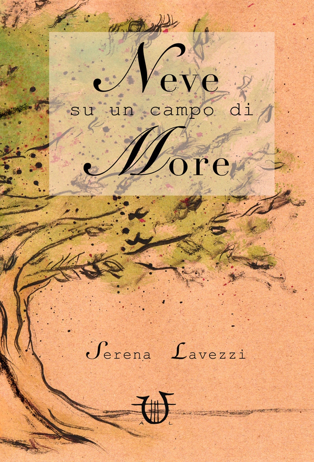 Libri Serena Lavezzi - Neve Su Un Campo Di More NUOVO SIGILLATO, EDIZIONE DEL 03/10/2018 SUBITO DISPONIBILE