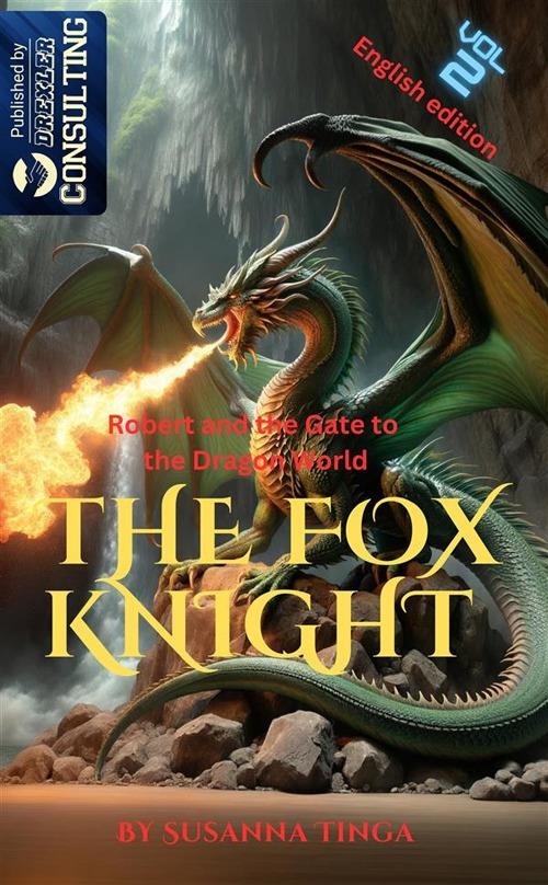 Libri Tinga Susanna - Robert And The Gate To The Dragon World. The Fox Knight Vol 02 NUOVO SIGILLATO, EDIZIONE DEL 04/11/2023 SUBITO DISPONIBILE