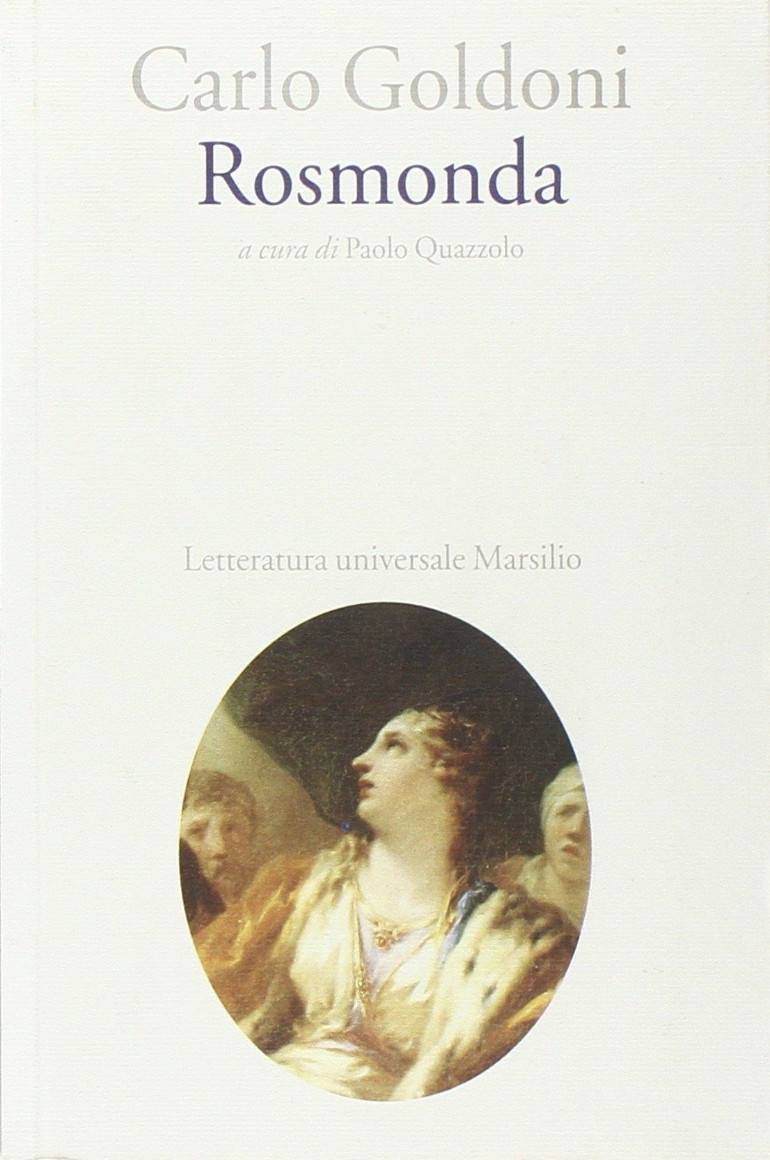Libri Carlo Goldoni - Rosmonda NUOVO SIGILLATO, EDIZIONE DEL 21/01/2009 SUBITO DISPONIBILE