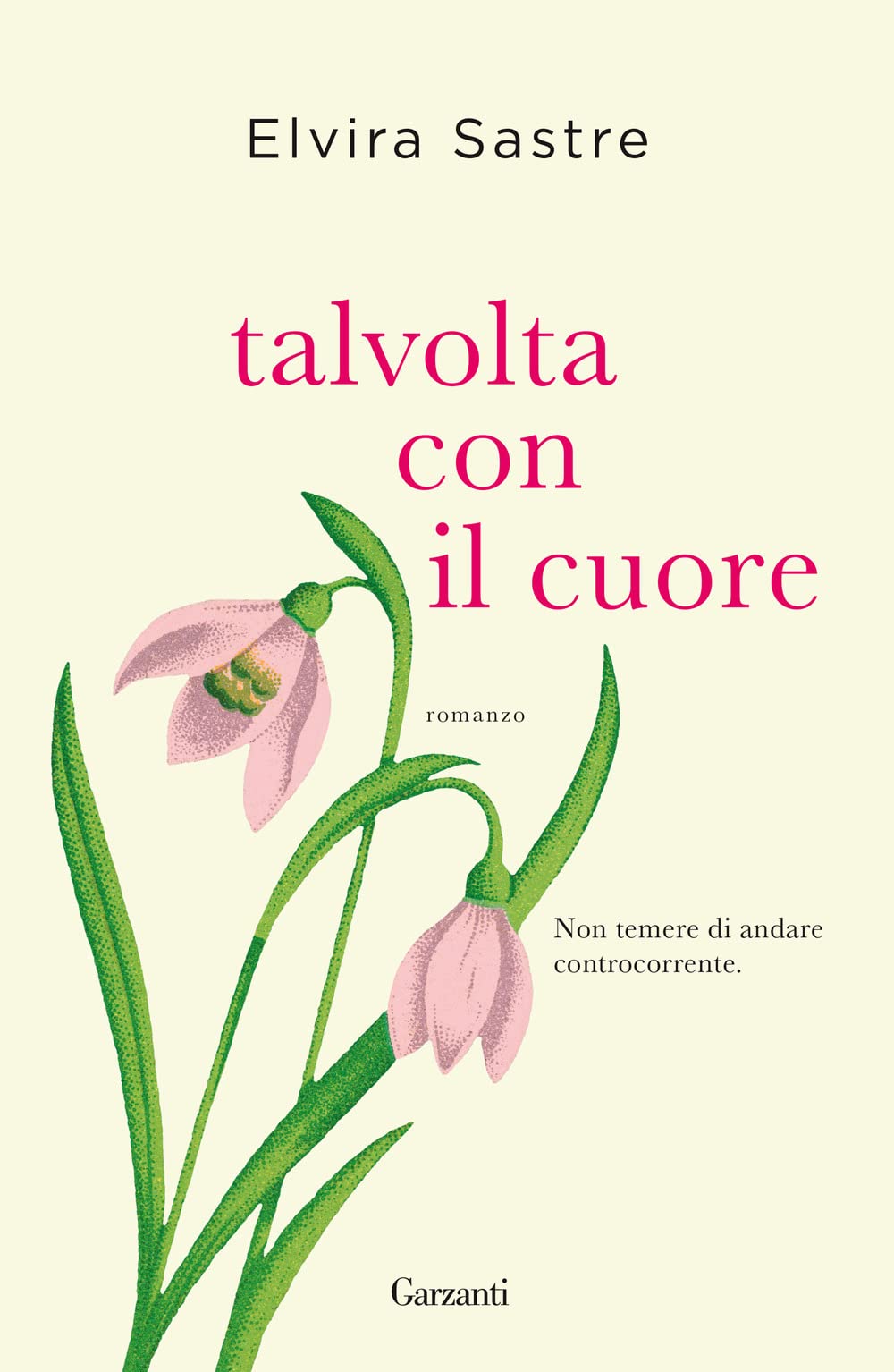 Libri Elvira Sastre - Talvolta Con Il Cuore NUOVO SIGILLATO, EDIZIONE DEL 12/07/2022 SUBITO DISPONIBILE