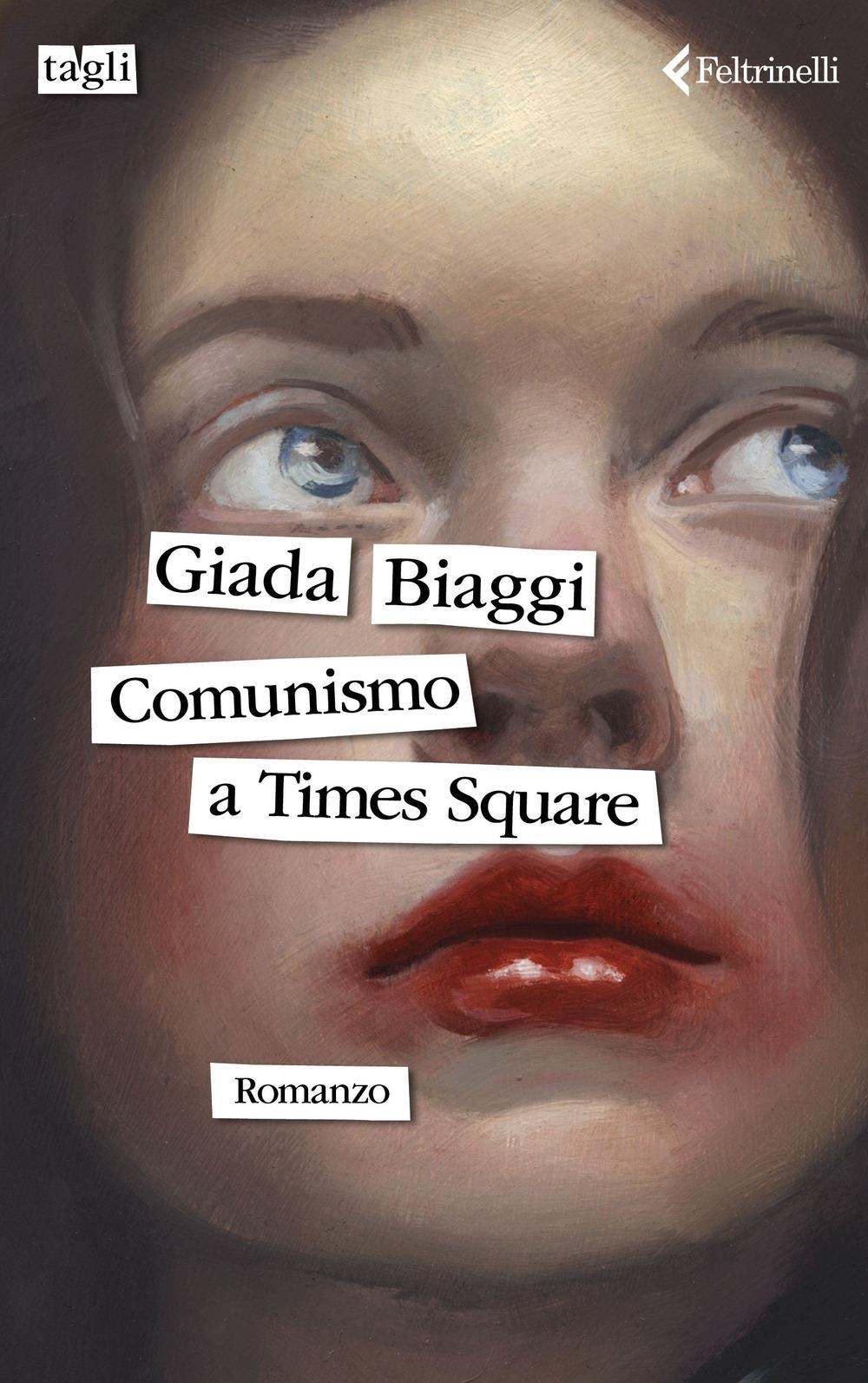 Libri Biaggi Giada - Comunismo A Times Square NUOVO SIGILLATO, EDIZIONE DEL 27/02/2024 SUBITO DISPONIBILE