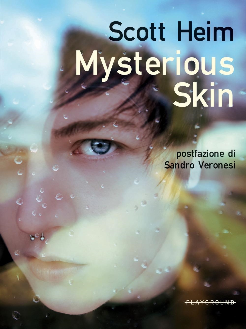 Libri Scott Heim - Mysterious Skin. Nuova Ediz. NUOVO SIGILLATO, EDIZIONE DEL 08/03/2024 SUBITO DISPONIBILE