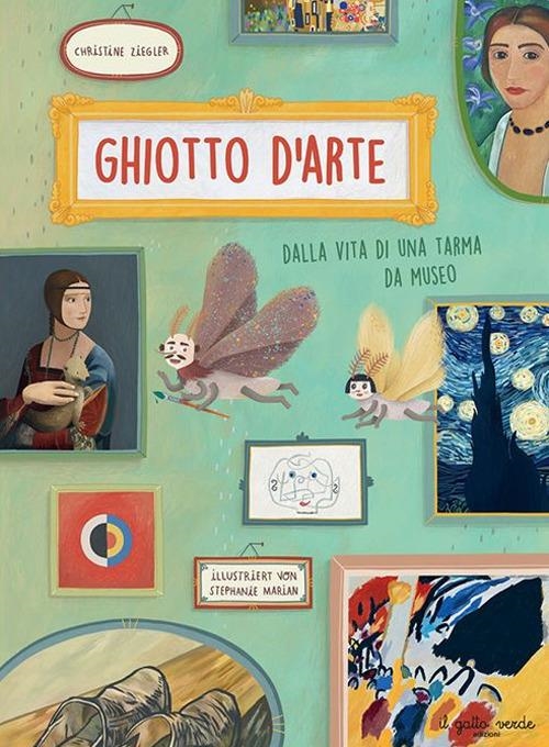 Libri Ziegler Christine - Ghiotto D'arte. Dalla Vita Di Una Tarma Da Museo NUOVO SIGILLATO, EDIZIONE DEL 10/04/2024 SUBITO DISPONIBILE