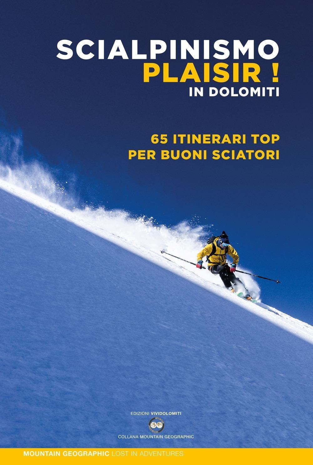 Libri Scialpinismo Plaisir In Dolomiti. 65 Itinerari Top Per Buoni Sciatori NUOVO SIGILLATO, EDIZIONE DEL 15/11/2023 SUBITO DISPONIBILE