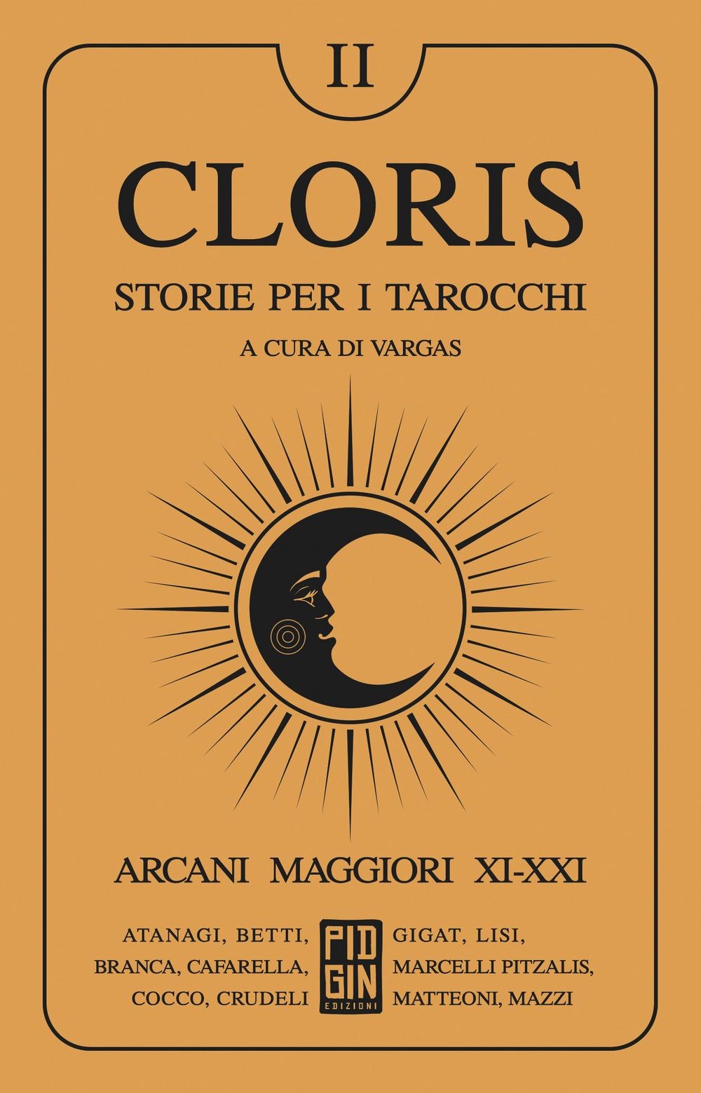 Libri Cloris. Storie Per I Tarocchi Vol 02 NUOVO SIGILLATO, EDIZIONE DEL 02/05/2024 SUBITO DISPONIBILE