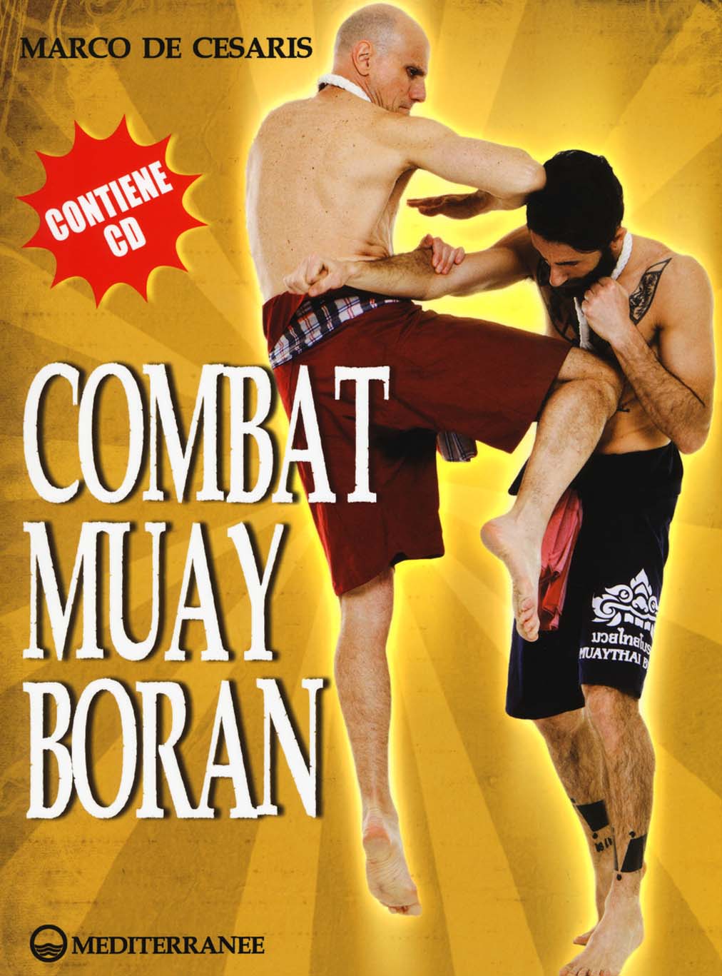 Libri De Cesaris Marco - Combat Muay Boran. Con CD-ROM NUOVO SIGILLATO, EDIZIONE DEL 24/06/2015 SUBITO DISPONIBILE