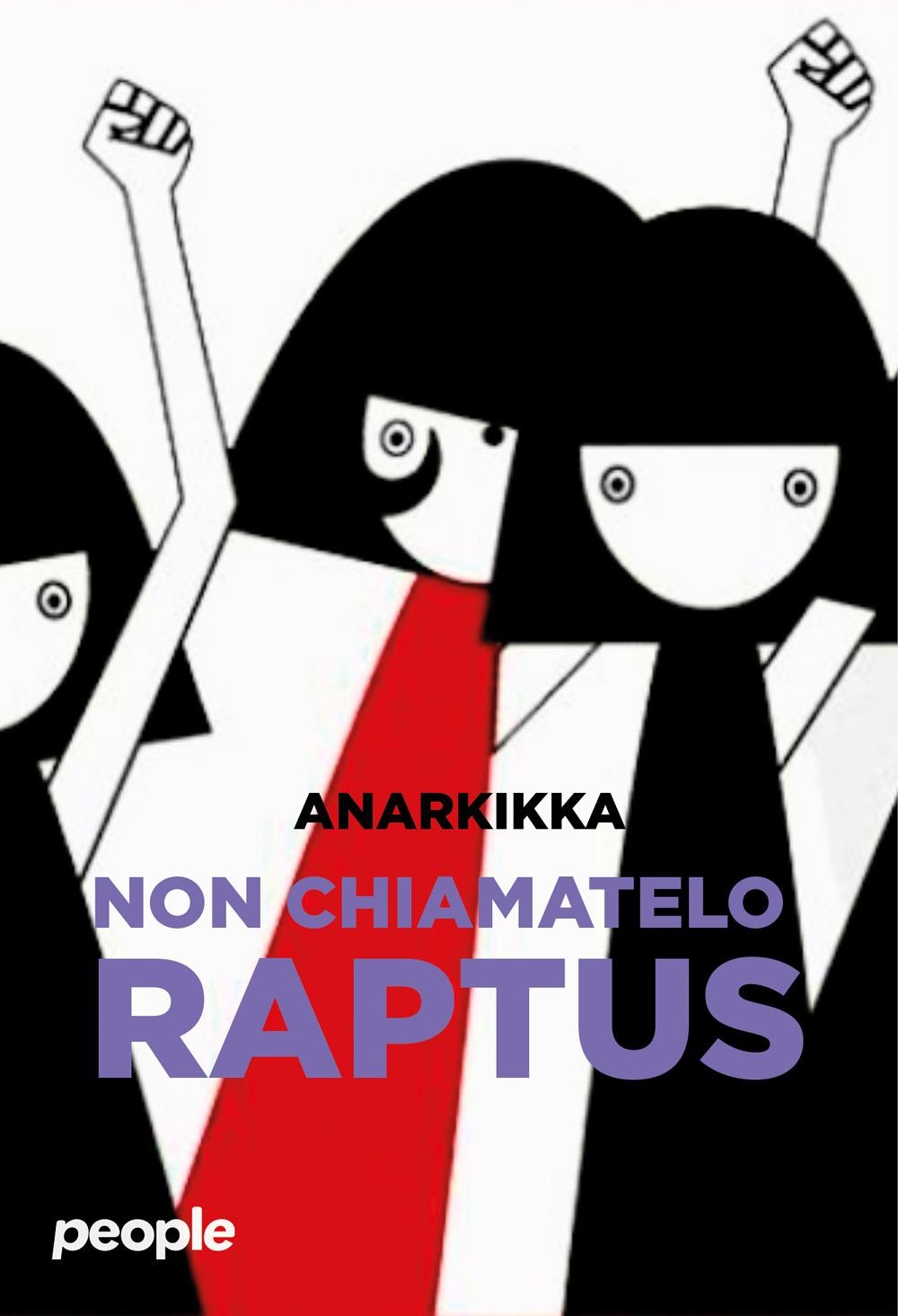Libri Anarkikka - Non Chiamatelo Raptus. Ediz. Illustrata NUOVO SIGILLATO, EDIZIONE DEL 01/03/2024 SUBITO DISPONIBILE