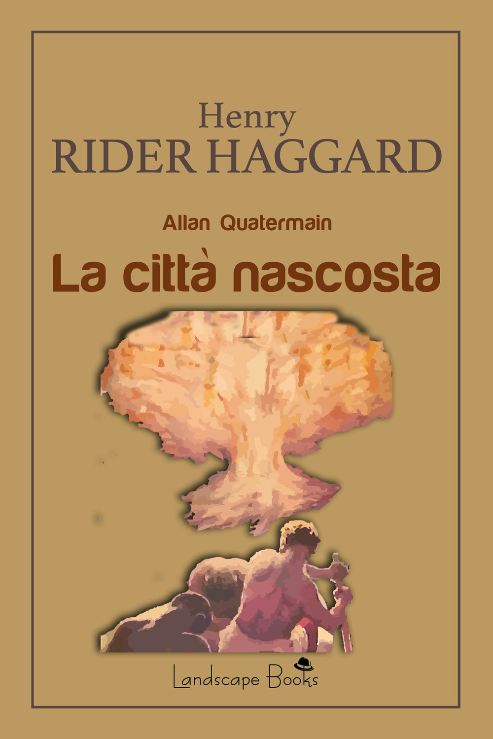 Libri Haggard Henry Rider - La Citta Nascosta. Allan Quatermain NUOVO SIGILLATO, EDIZIONE DEL 16/02/2022 SUBITO DISPONIBILE