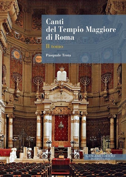 Libri Pasquale Troia - Canti Del Tempio Maggiore Di Roma Vol 02 NUOVO SIGILLATO, EDIZIONE DEL 07/02/2024 SUBITO DISPONIBILE