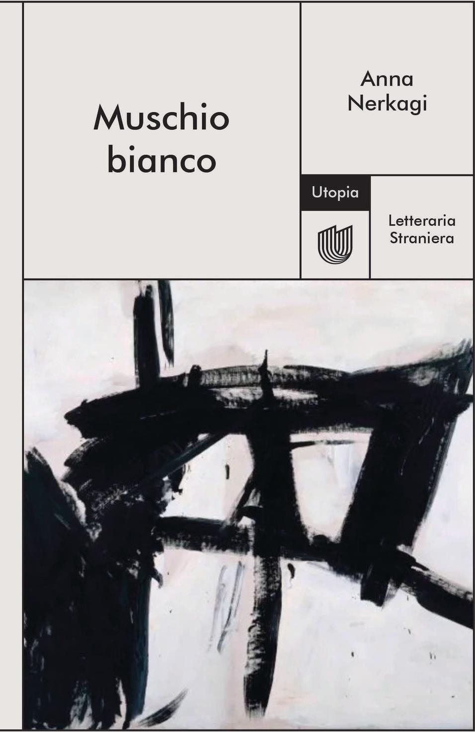Libri Nerkagi Anna - Muschio Bianco NUOVO SIGILLATO, EDIZIONE DEL 26/01/2024 SUBITO DISPONIBILE