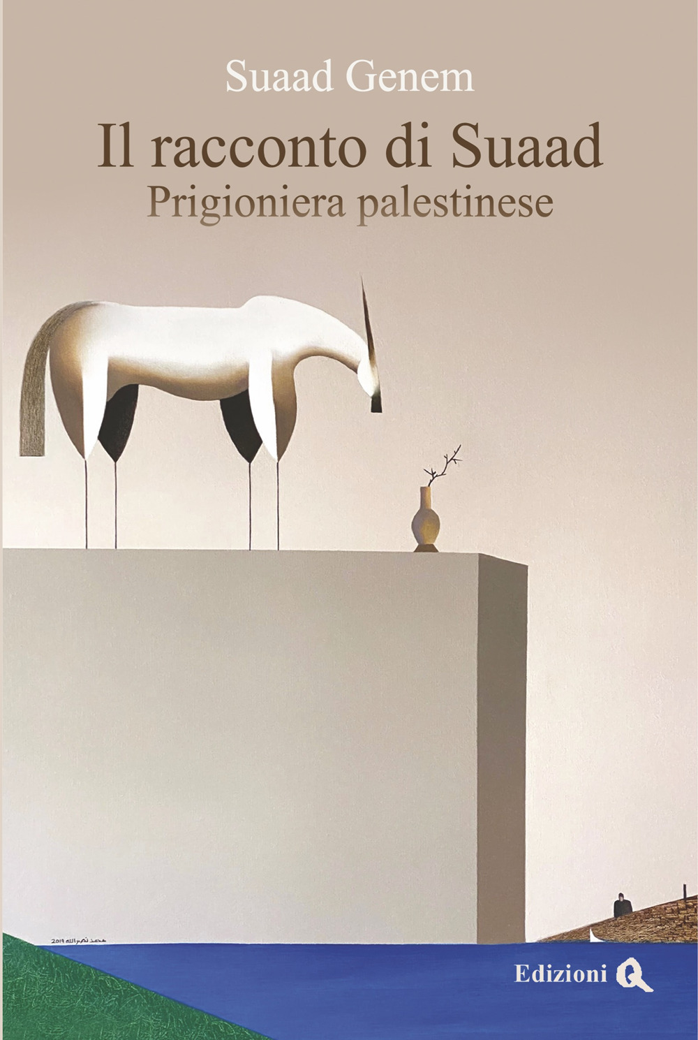 Libri Genem Suaad - Il Racconto Di Suaad. Prigioniera Palestinese NUOVO SIGILLATO, EDIZIONE DEL 26/02/2024 SUBITO DISPONIBILE