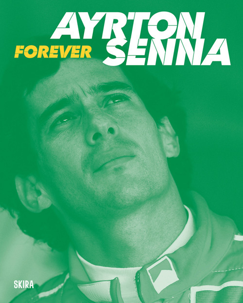 Libri Ayrton Senna. Forever NUOVO SIGILLATO, EDIZIONE DEL 26/04/2024 SUBITO DISPONIBILE