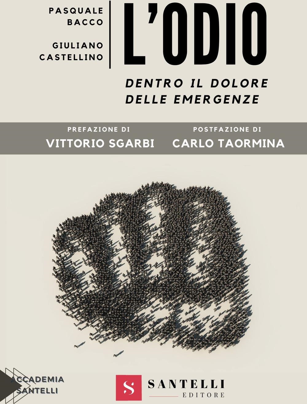 Libri Bacco Pasquale / Giuliano Castellino - L' Odio. Dentro Il Dolore Delle Emergenze NUOVO SIGILLATO, EDIZIONE DEL 05/04/2024 SUBITO DISPONIBILE
