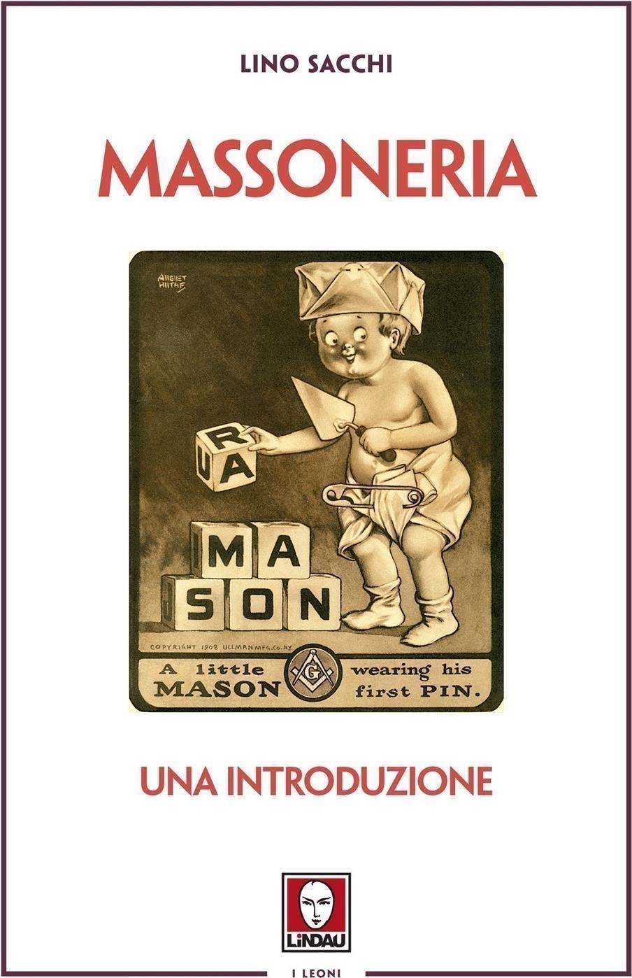 Libri Lino Sacchi - Massoneria. Una Introduzione NUOVO SIGILLATO, EDIZIONE DEL 22/03/2024 SUBITO DISPONIBILE