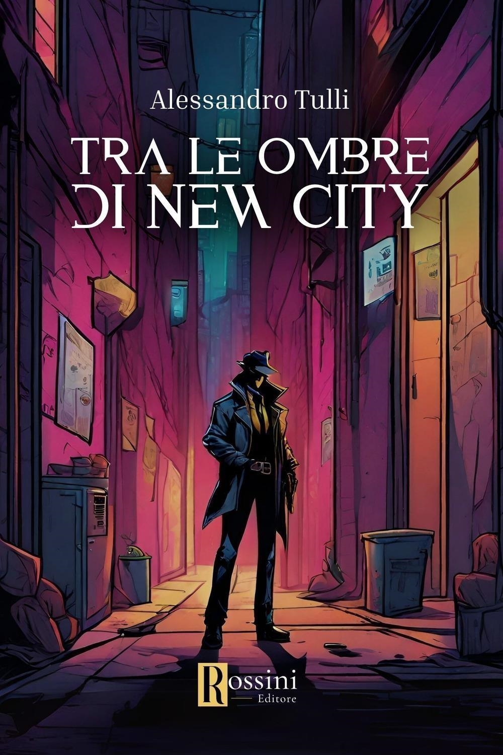 Libri Tulli Alessandro - Tra Le Ombre Di New City NUOVO SIGILLATO, EDIZIONE DEL 29/03/2024 SUBITO DISPONIBILE