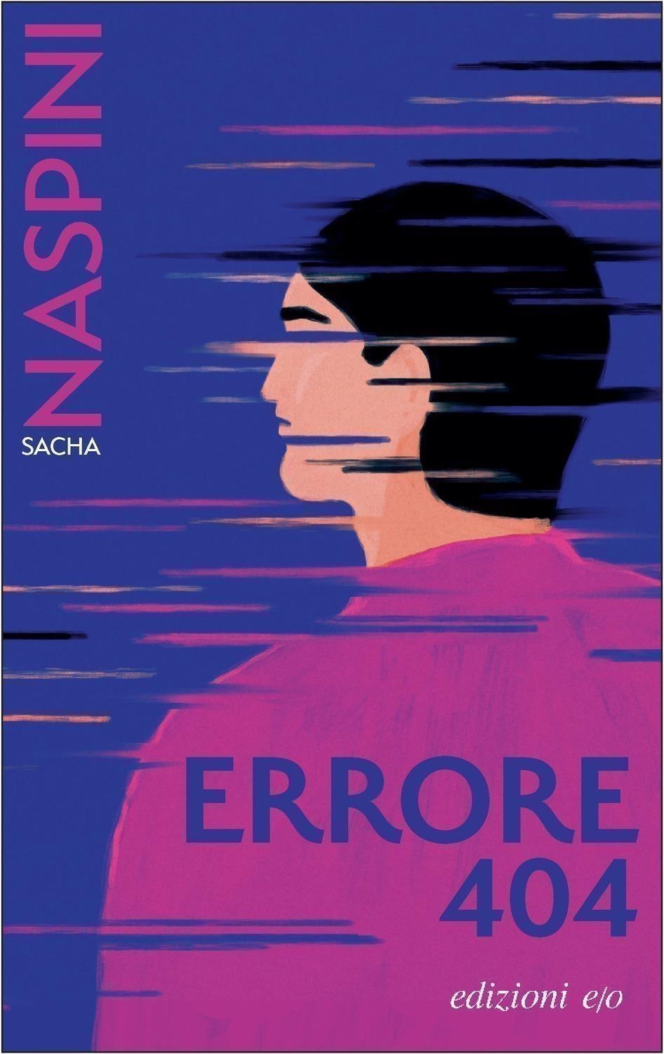 Libri Sacha Naspini - Errore 404 NUOVO SIGILLATO, EDIZIONE DEL 14/02/2024 SUBITO DISPONIBILE