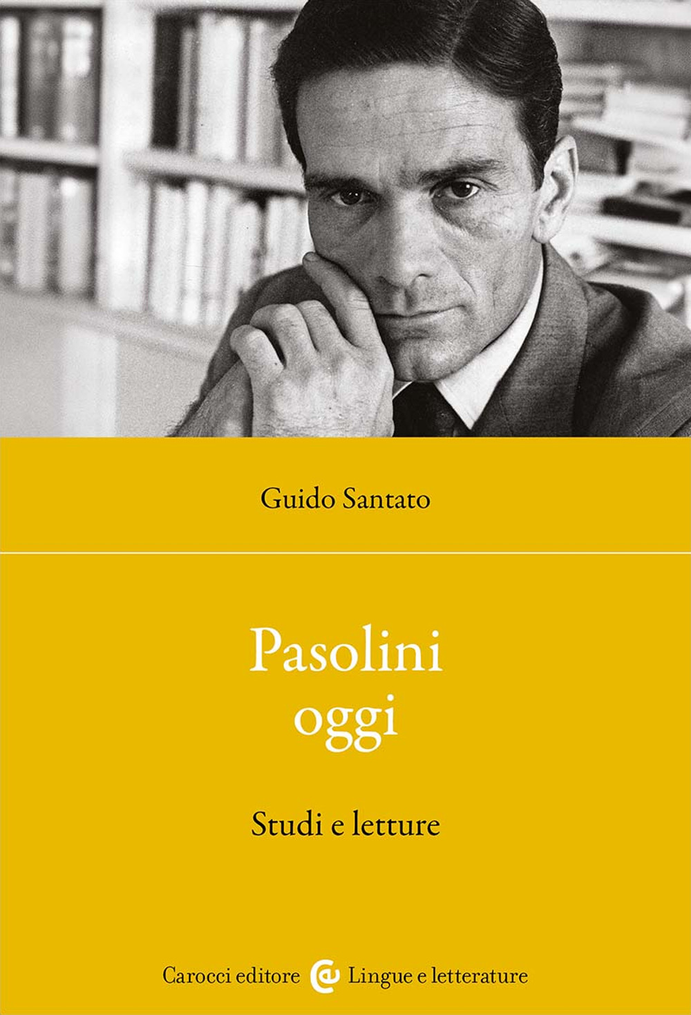 Libri Guido Santato - Pasolini Oggi. Studi E Letture NUOVO SIGILLATO, EDIZIONE DEL 05/04/2024 SUBITO DISPONIBILE
