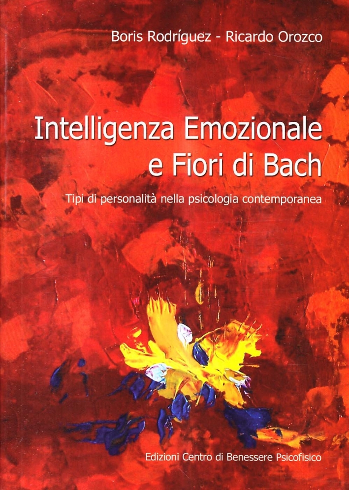Libri RodrÃ­guez MartÃ­n Boris C. / Ricardo Orozco - Intelligenza Emozionale E Fiori Di Bach. Tipi Di Personalita Nella Psicologia Contemporanea NUOVO SIGILLATO, EDIZIONE DEL 01/01/2009 SUBITO DISPONIBILE