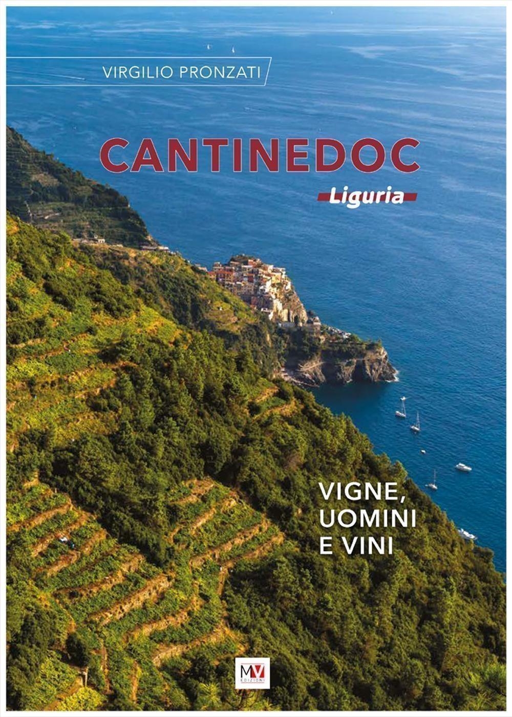 Libri Virgilio Pronzati - Cantinedoc Liguria. Vigne, Uomini E Vini NUOVO SIGILLATO, EDIZIONE DEL 08/03/2024 SUBITO DISPONIBILE