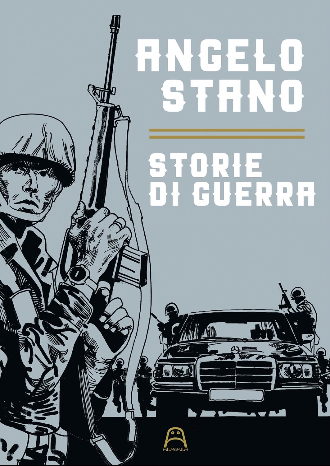 Libri Angelo Stano - Storie Di Guerra NUOVO SIGILLATO, EDIZIONE DEL 09/11/2023 SUBITO DISPONIBILE