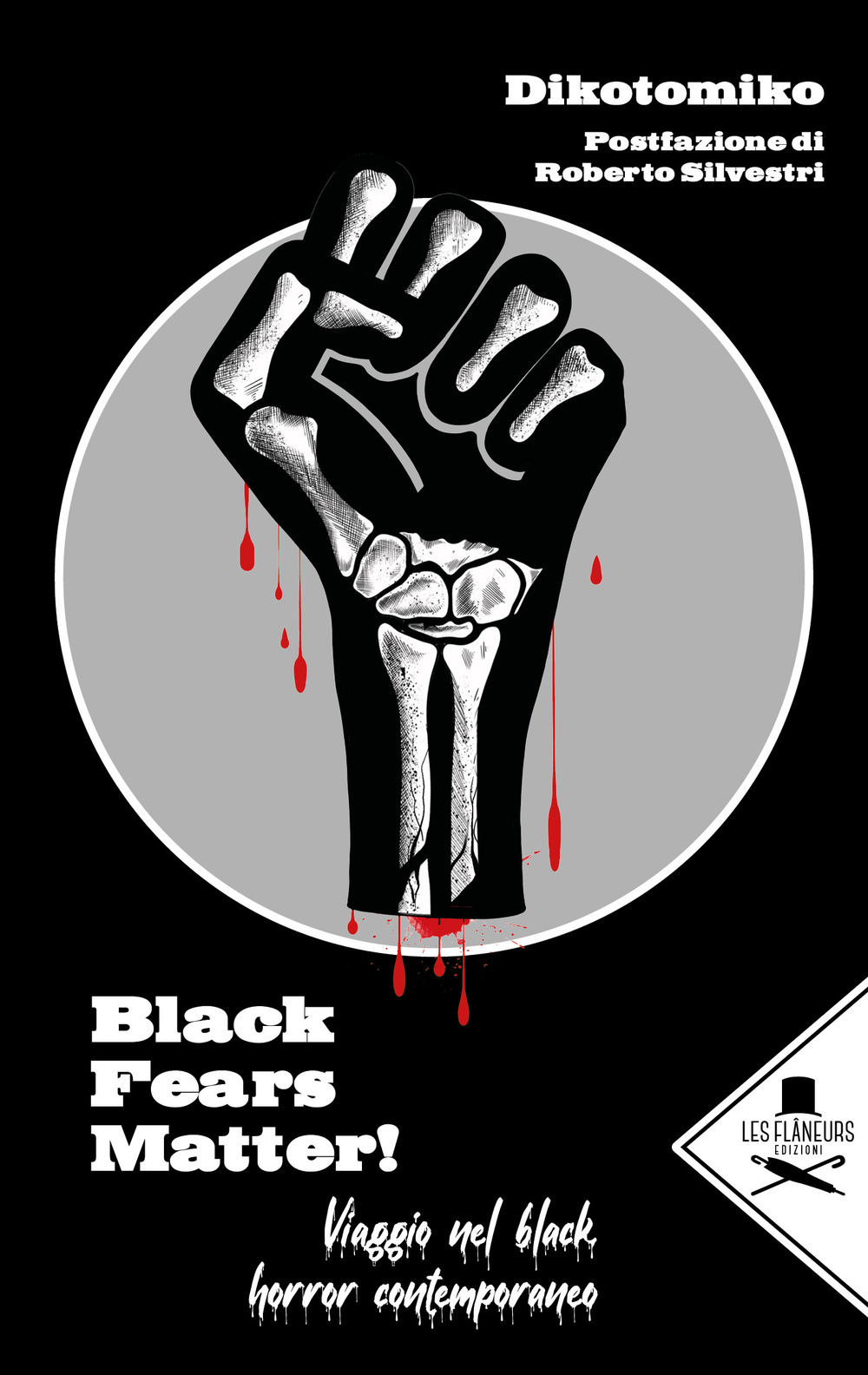 Libri Dikotomiko - Black Fears Matter!. Viaggio Nel Black Horror Contemporaneo NUOVO SIGILLATO, EDIZIONE DEL 10/01/2023 SUBITO DISPONIBILE